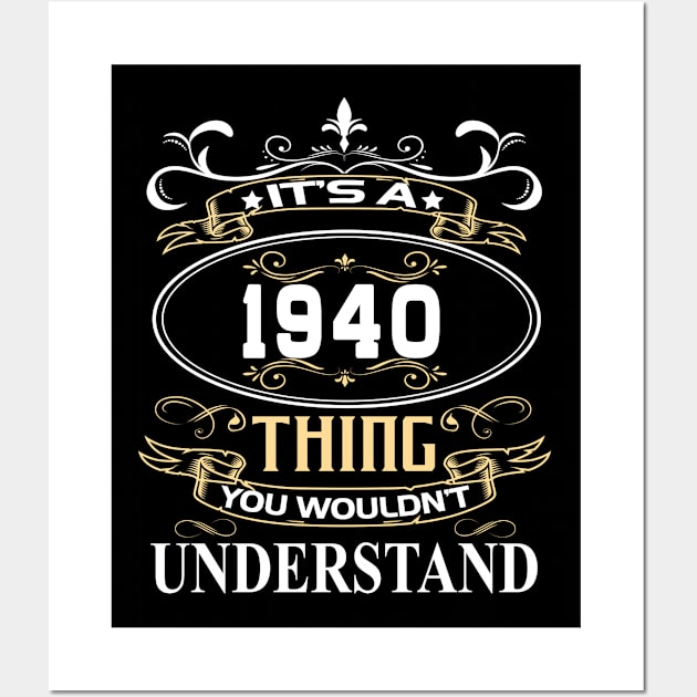 It's A 1940 Thing You Wouldn't Understand Wall Art by ThanhNga